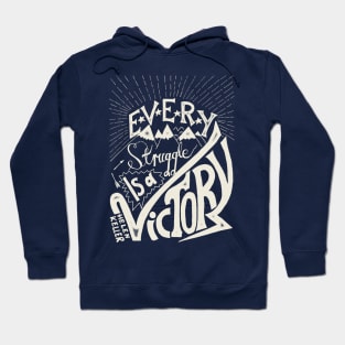 Every struggle is a victory Hoodie